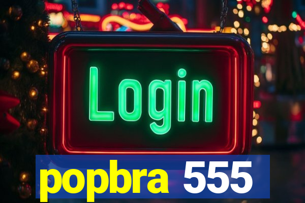 popbra 555